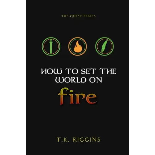 How To Set The World On Fire