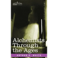Alchemists Through the Ages