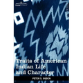 Traits of American Indian Life and Character: By a Fur Trader