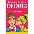 Relationship Questions for Couples: Build a trusted and emotional intimacy