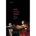 The Dark Bible: Cultures of Interpretation in Early Modern England