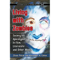 Living with Zombies: Society in Apocalypse in Film, Literature and Other Media