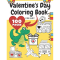 Valentine's Day Coloring Book For Boy: Girl, Toddlers, Adults, Ilustrations With Animals, Digger, Construction Vehicle, Dinosaur, Fire Truck, Heart, P