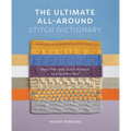 The Ultimate All-Around Stitch Dictionary: More Than 300 Stitch Patterns to Knit Every Way