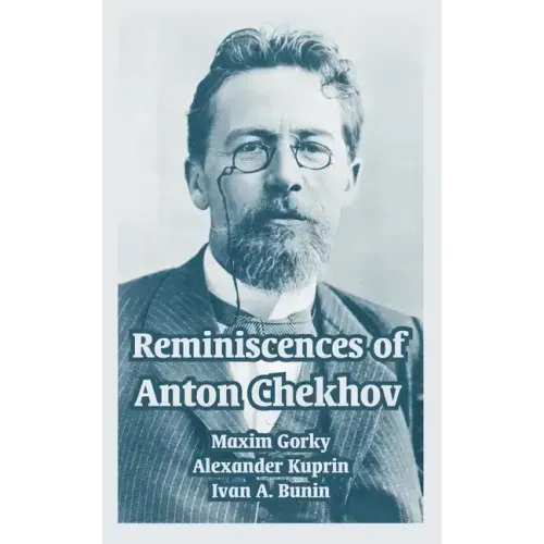 Reminiscences of Anton Chekhov