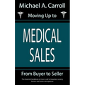 Moving Up to Medical Sales