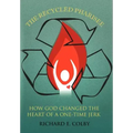 The Recycled Pharisee: How God Changed the Heart of a One-Time Jerk