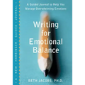 Writing for Emotional Balance: A Guided Journal to Help You Manage Overwhelming Emotions