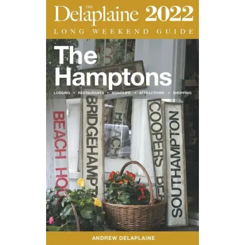 The Hamptons - The Delaplaine 2022 Long Weekend Guide