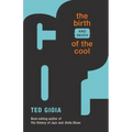 The Birth (and Death) of the Cool