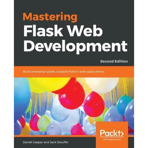 Mastering Flask Web Development - Second Edition