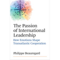 The Passion of International Leadership: How Emotions Shape Transatlantic Cooperation