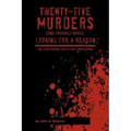 Twenty-Five Murders (and Probably More): Looking for a Reason: The Juan Corona Trials and Confessions