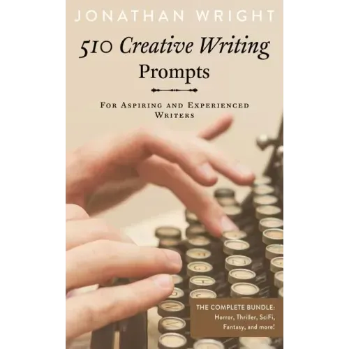 510 Creative Writing Prompts: For Aspiring and Experienced Writers (Bundle)
