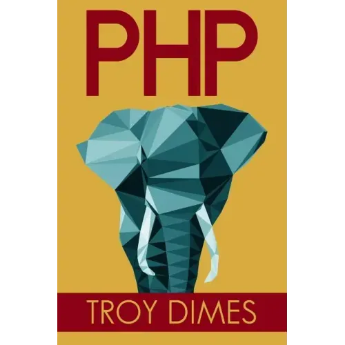 PhP: Learn PHP Programming Quick & Easy