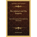 The Admiral and the Empress: John Paul Jones and Catherine the Great