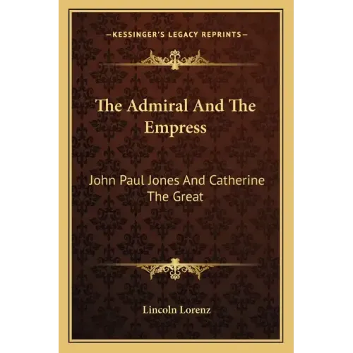 The Admiral and the Empress: John Paul Jones and Catherine the Great