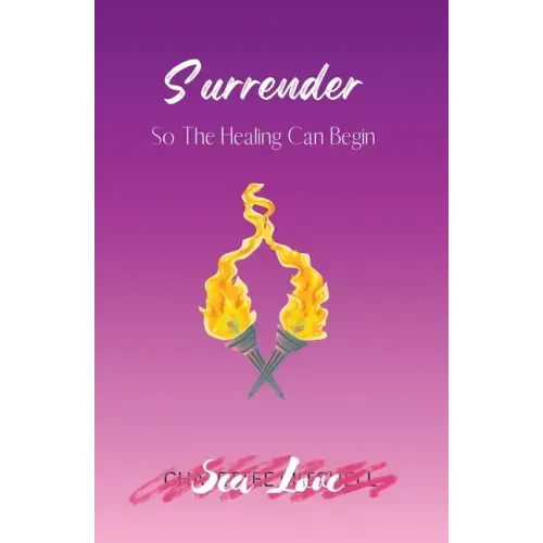 Surrender So The Healing Can Begin