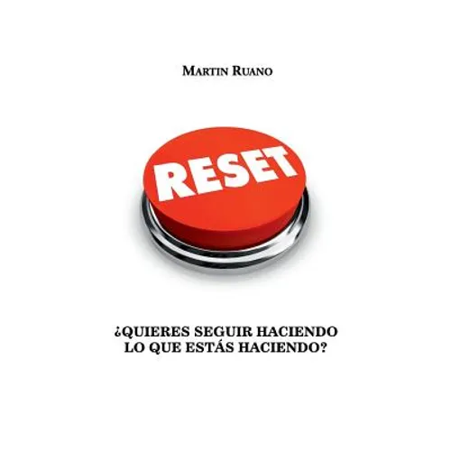 Reset: ¿Quieres seguir haciendo lo que estás haciendo?