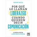 Por Que Lo Llaman Liderazgo Cuando Quieren Decir Comunicacion