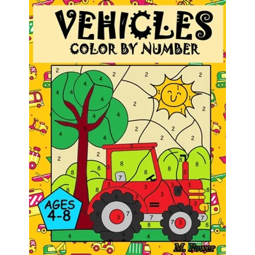 VEHICLES Colour by Number: Coloring Book for Kids Ages 4-8: Cars, Trucks, Planes and more