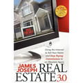 Real Estate 3.0: Using the Internet to Sell Your Home and Stop Paying Commissions to an Obsolete Agent