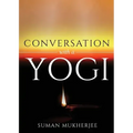 Conversation With A Yogi