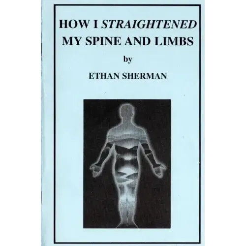 How I Straightened My Spine and Limbs