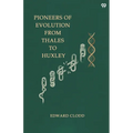 Pioneers Of Evolution From Thales To Huxley
