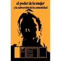 El Poder de La Mujer y La Subversion de La Comunidad