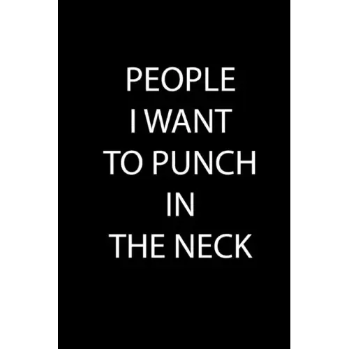 People I Want to Punch in the Neck