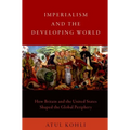 Imperialism and the Developing World: How Britain and the United States Shaped the Global Periphery
