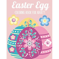 Easter Egg Coloring Book for Adults: 50 Relaxing Anti-Stress Coloring Pages - Art Therapy, Mandalas - Easter Gift Ideas