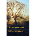 The Celtic Way of Prayer: The Recovery of the Religious Imagination