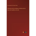 Colección de las antiguas crónicas de los reyes de Castilla y de León