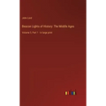 Beacon Lights of History: The Middle Ages: Volume 3, Part 1 - in large print