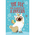 The Pug Who Wanted to Be a Unicorn