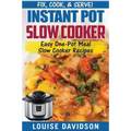 Instant Pot Slow Cooker Cookbook: Easy One-Pot Meal Slow Cooker Recipes