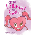 Get Up Littleheart and Smile!
