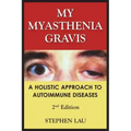 My Myasthenia Gravis: A Holistic Approach to Autoimmune Diseases