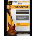 El bajo eléctrico por posiciones: Libro 1 - Primera posición - (para bajo de 4 cuerdas)