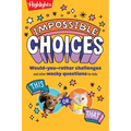 Impossible Choices: Would-You-Rather Challenges and Other Wacky Questions for Kids, Laugh-Out-Loud Kids Quiz Book with Interactive Games for Ages 6-9