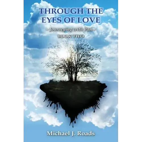 Through the Eyes of Love: Journeying with Pan, Book Two