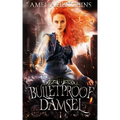 Bulletproof Damsel