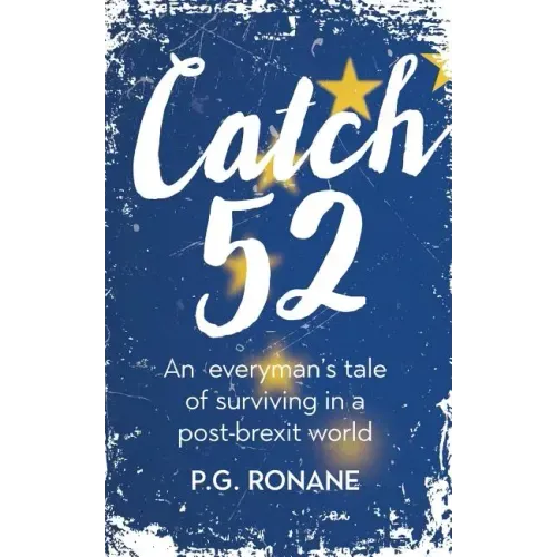 Catch 52: An Everyman's Tale of Surviving in a Post-Brexit World