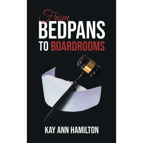 From Bedpans to Boardrooms