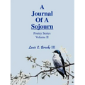 A Journal Of A Sojourn: Poetry Series Volume II