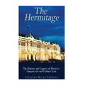 The Hermitage Museum: The History and Legacy of Russia's Famous Art and Culture Icon