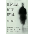 Phantasms of the Living - Volume I.