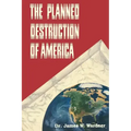 The Planned Destruction of America